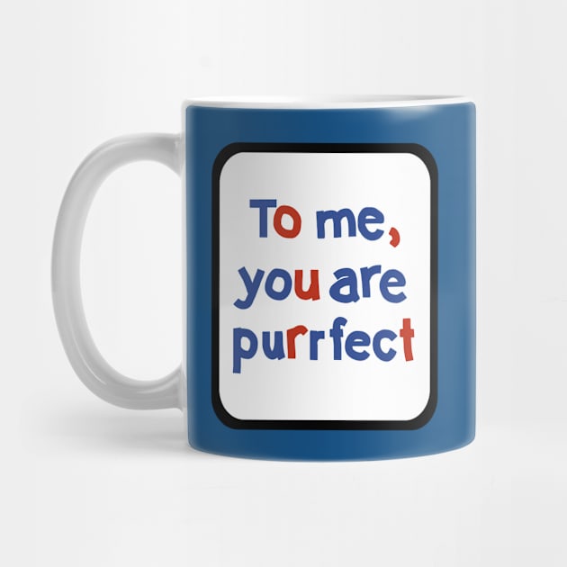 To Me You are Purrfect Sign in Frame Typography by ellenhenryart